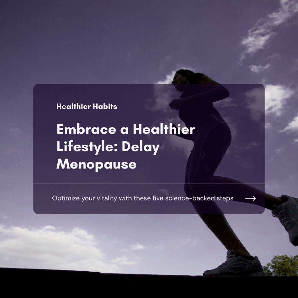 Woman practicing lifestyle habits to delay menopause and protect vitality.