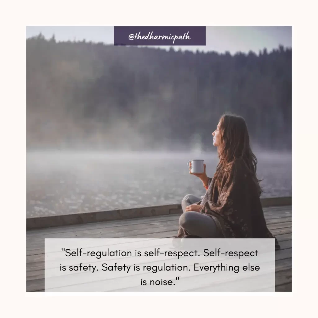 Woman sitting meditatively by a misty lake holding a mug, with a quote overlay from @thedharmicpath that reads: "Self-regulation is self-respect. Self-respect is safety. Safety is regulation. Everything else is noise." The image relates to nervous system healing and emotional balance.