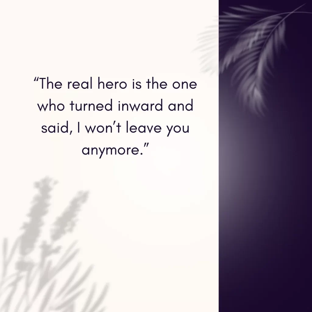 Inspirational quote about inner safety and reparenting yourself, saying the real hero turns inward and stays