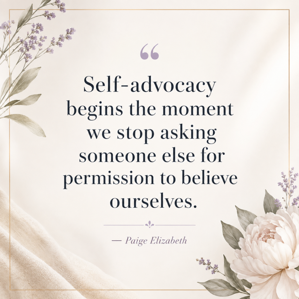 Self-advocacy quote about trusting yourself and becoming your own witness